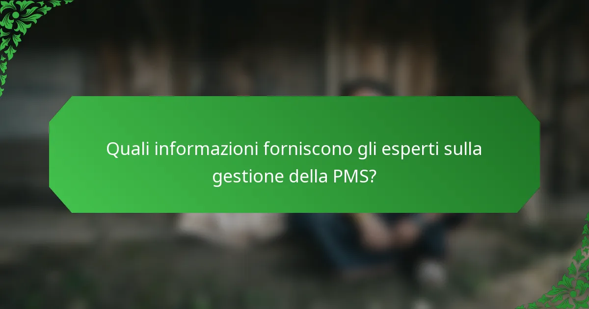 Quali informazioni forniscono gli esperti sulla gestione della PMS?