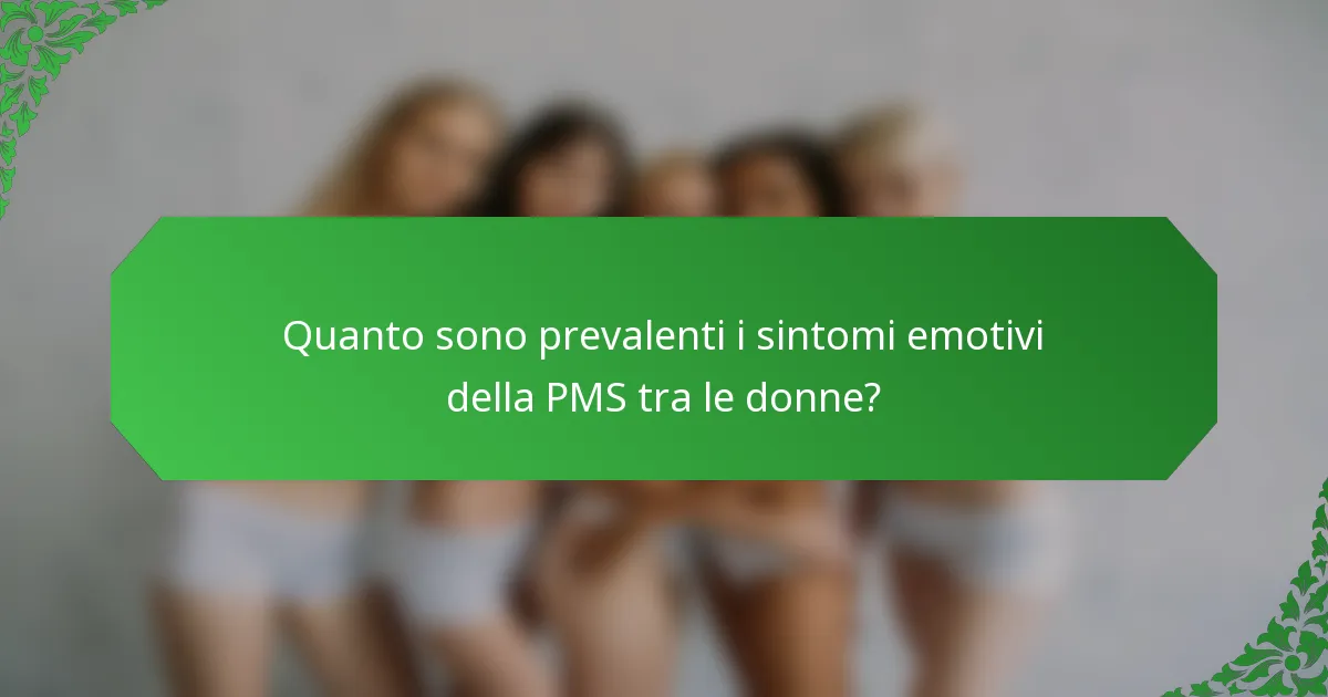 Quanto sono prevalenti i sintomi emotivi della PMS tra le donne?
